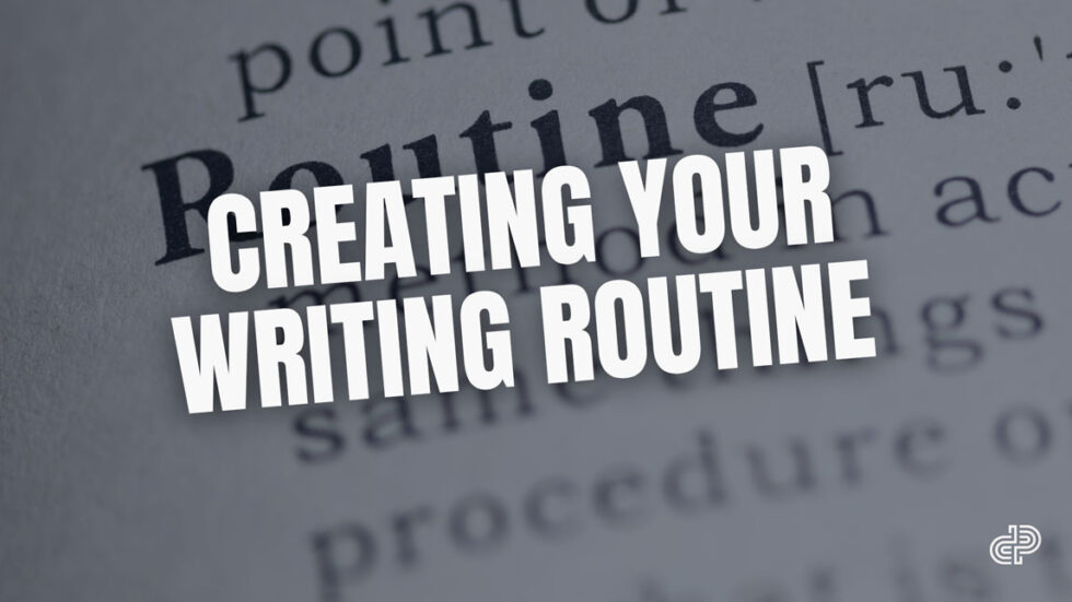 Creating Your Writing Routine | Dean Publishing